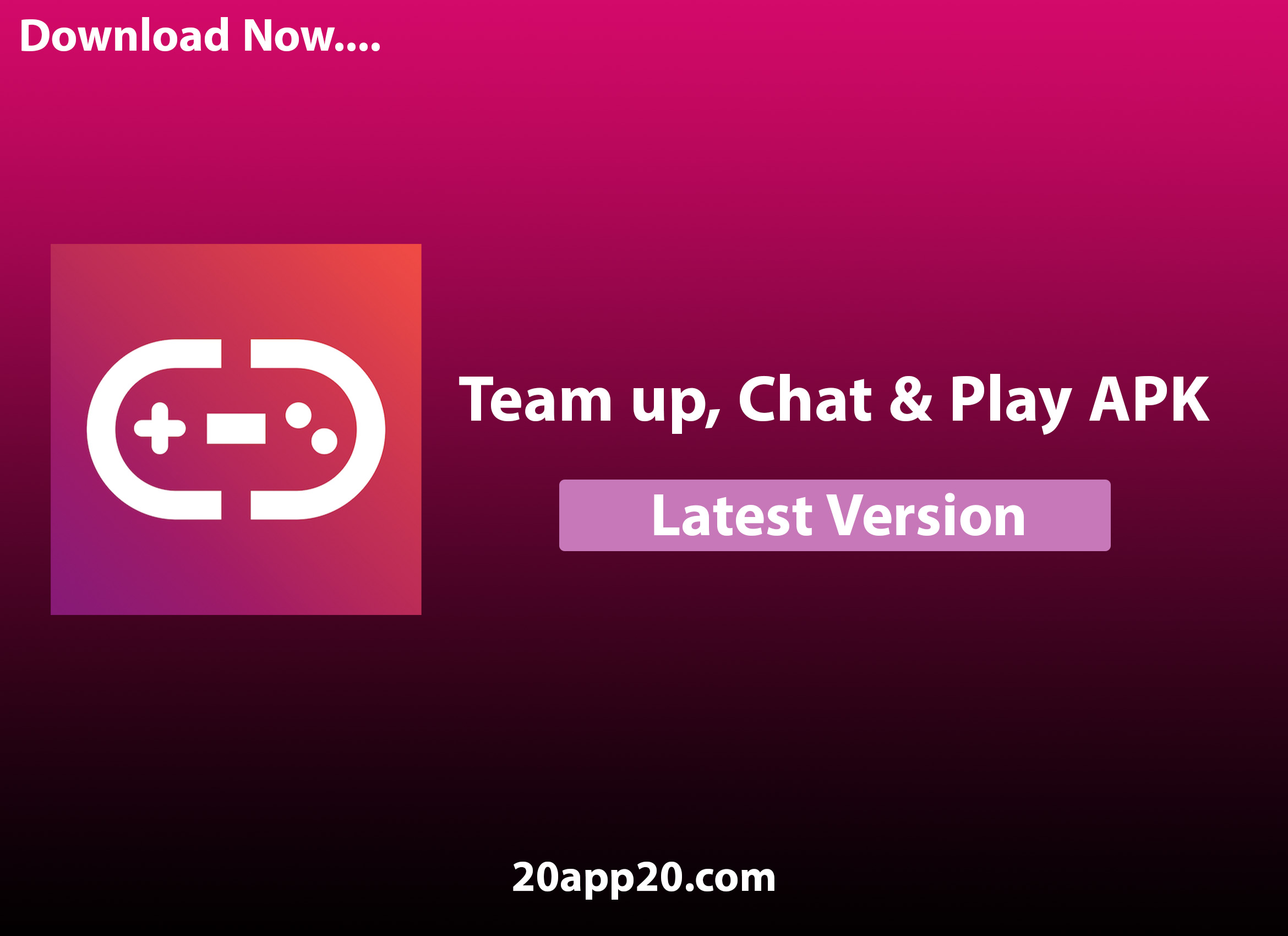 تنزيل Team up, Chat & Play 2023 احدث اصدار